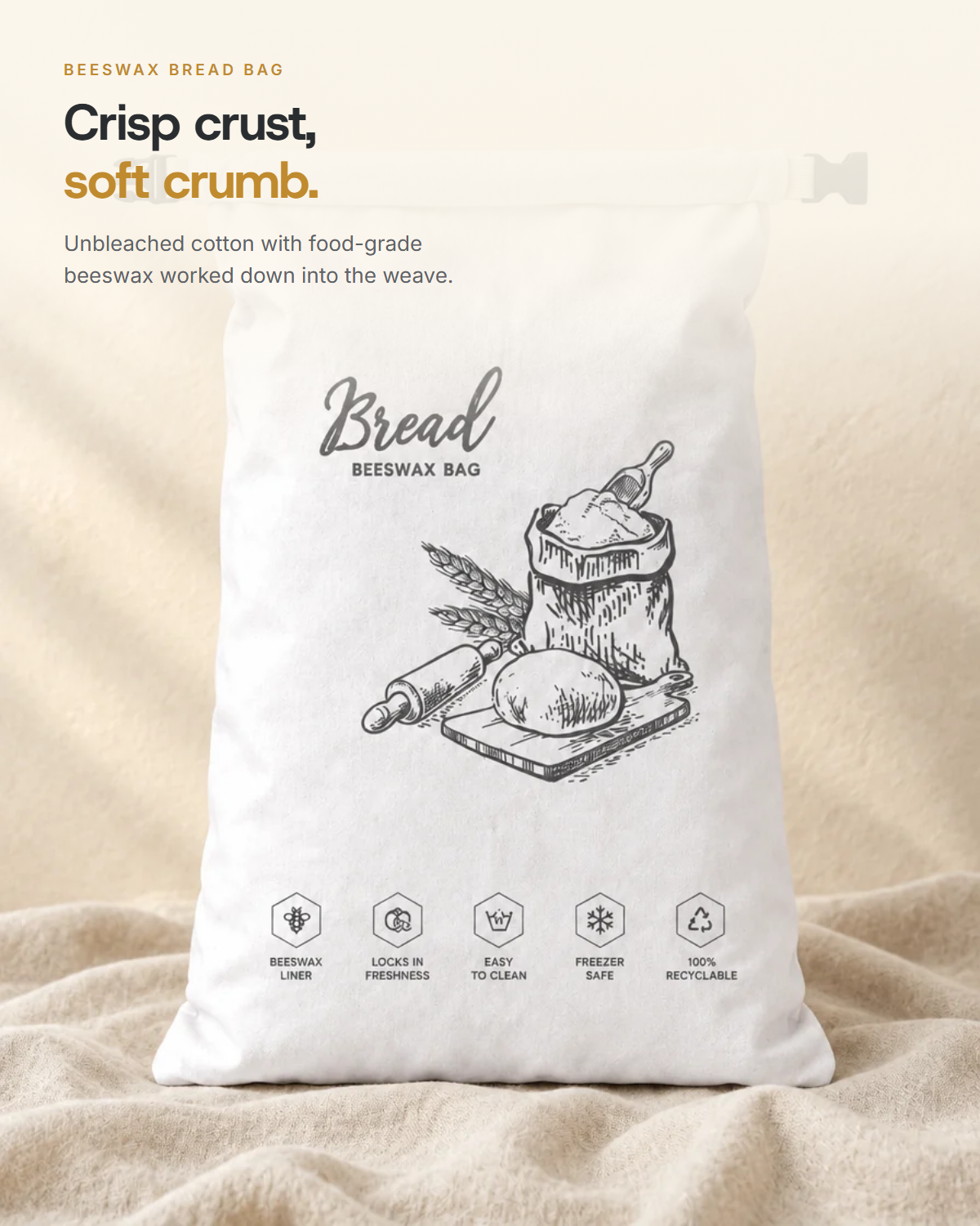 Crisp crust, soft crumb - unbleached cotton with food-grade beeswax worked into the weave