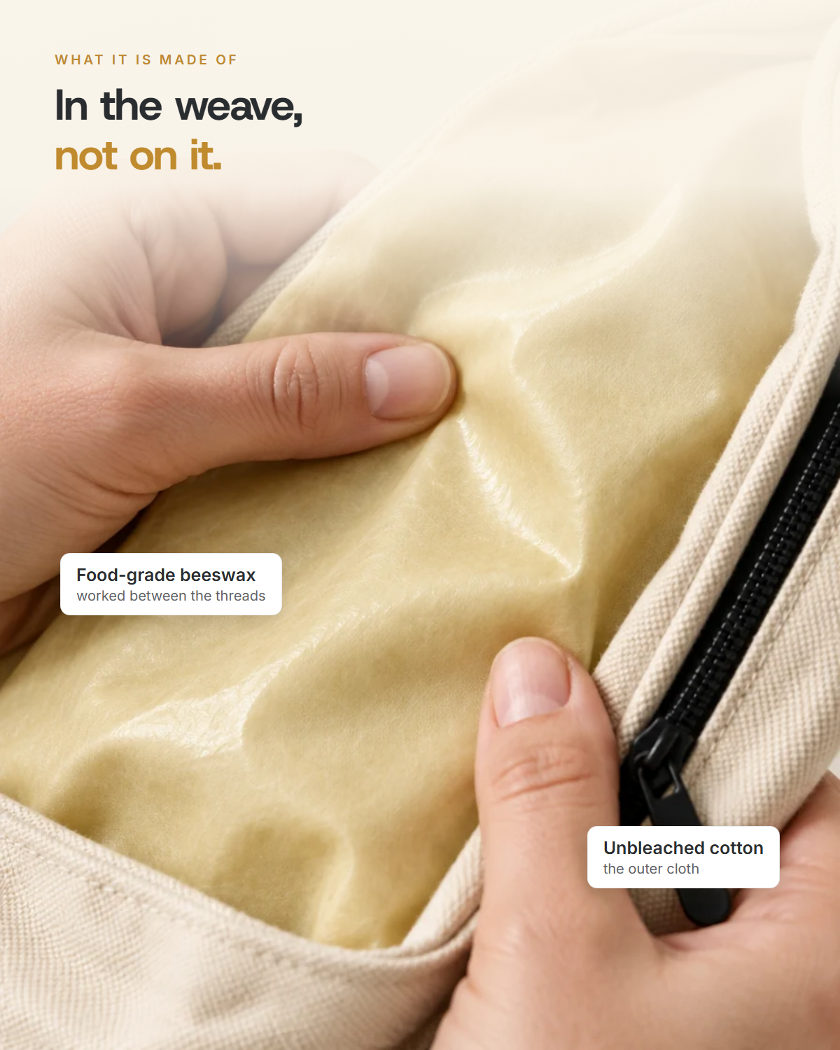 The waxed lining, with food-grade beeswax worked between the cotton threads